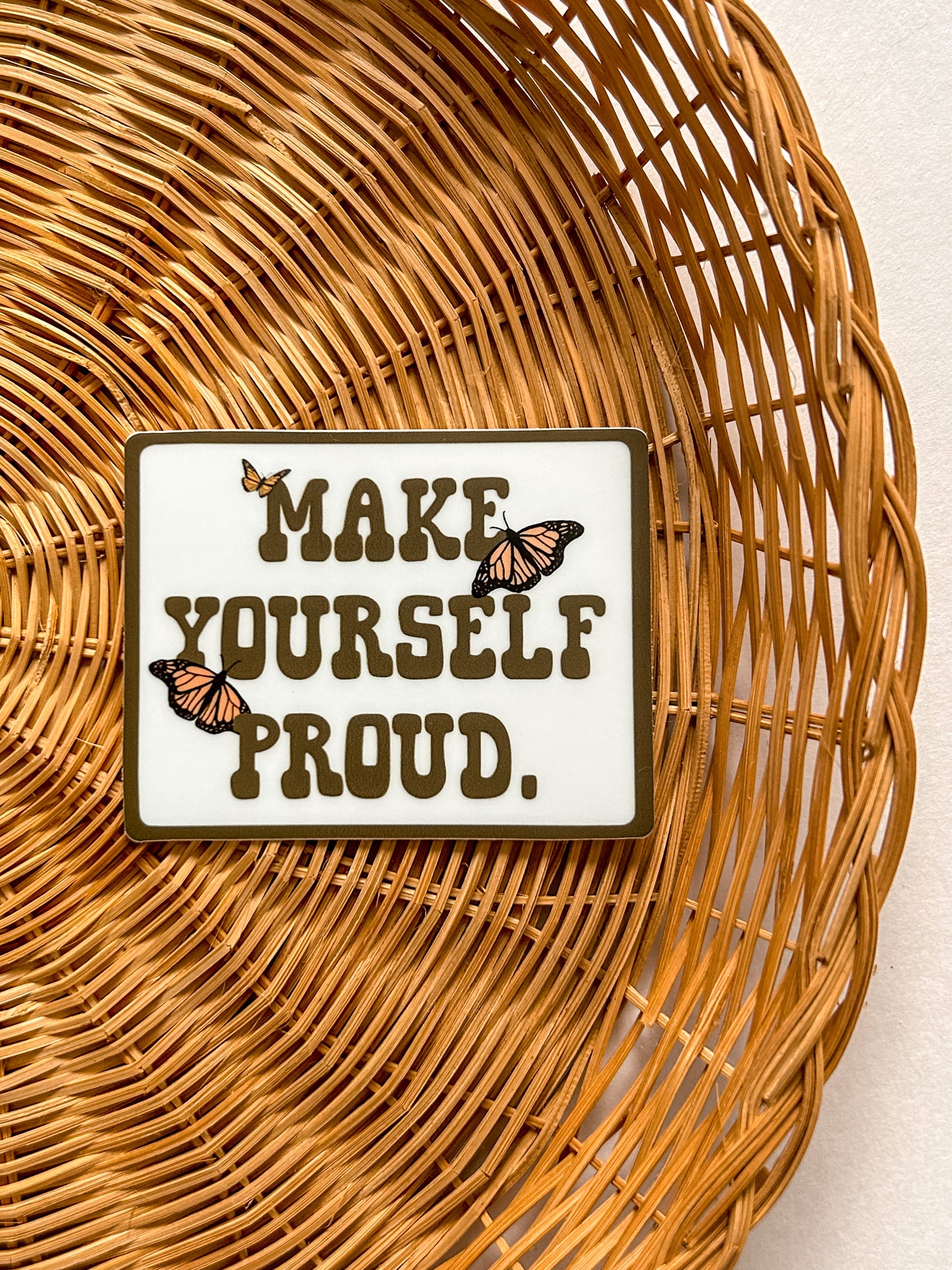 Make Yourself Proud Vinyl Sticker