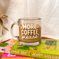 More Coffee Please Mug