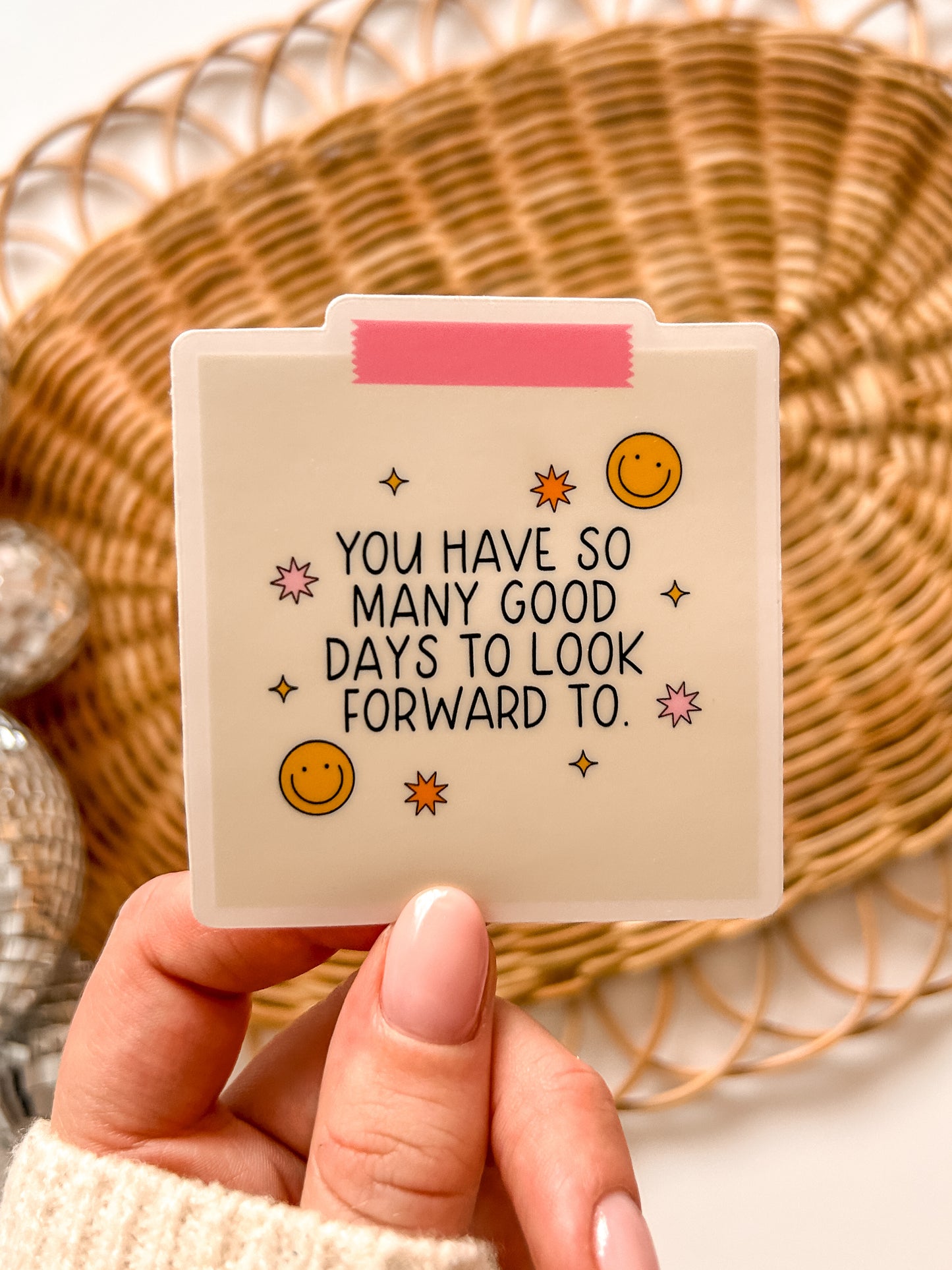 You Have So Many Good Days Vinyl Sticker